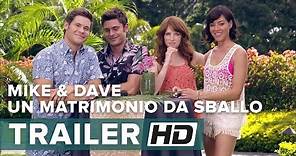 Mike & Dave: Un Matrimonio da sballo - Trailer Ufficiale Italiano HD - con Zac Efron e Adam DeVine