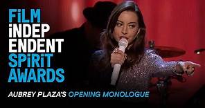 Aubrey Plaza's Opening Monologue at the 35th Film Independent Spirit Awards