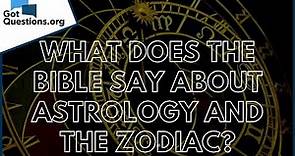 What does the Bible say about astrology and the zodiac? | GotQuestions.org