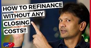 How to Refinance Mortgage with NO Closing Costs!
