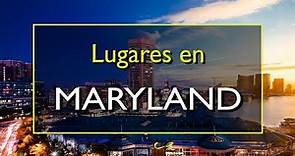 Maryland: Los 10 mejores lugares para visitar en Maryland, Estados Unidos.