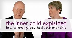 The Inner Child Explained | How to Love, Guide & Heal Your Inner Child