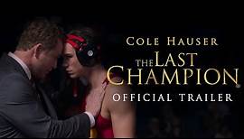 The Last Champion l Official Trailer l Cole Hauser, Hallie Todd l Available Now