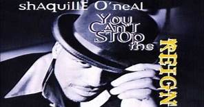 Shaquille O'Neal - You Can't Stop The Reign (Single Version)