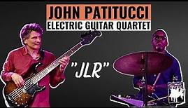 "JLR" - John Patitucci Electric Guitar Quartet