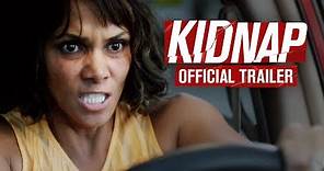KIDNAP : In Theaters August 4th - OFFICIAL TRAILER - HALLE BERRY