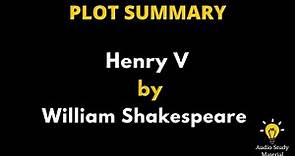 Summary Of Henry V By William Shakespeare. - Summary Of "Henry V" By William Shakespeare