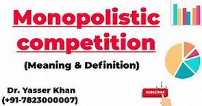 Monopolistic Competition | Meaning Of Monopolistic Competition | Economics | Microeconomics UGC CUET
