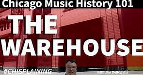 Chicago Music History 101: The Warehouse