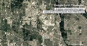 A Glimpse at the New Google Earth Timelapse