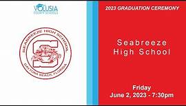 Seabreeze High School Graduation • June 2, 2023 - 7:30pm