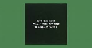 【专辑】【伴奏版】Sky Ferreira - Night Time, My Time B-Sides Part 1 [EP] (Instrumental)