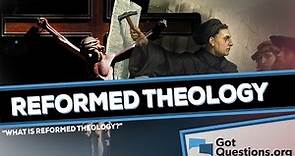 What is Reformed Theology? | GotQuestions.org