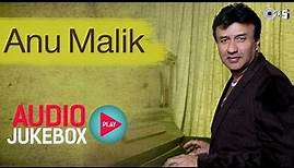 Anu Malik Superhit Song Collection - Audio Jukebox
