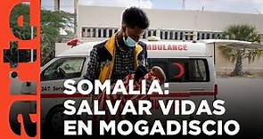 Somalia: las ambulancias de Mogadiscio | ARTE.tv Documentales