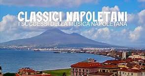 Classici Napoletani | I Successi della Musica Napoletana