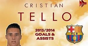 Cristian TELLO - Goals, Assists, Skills - FC Barcelona - 2012-2014 (HD)