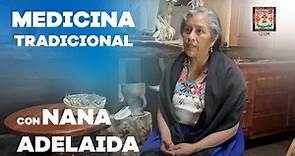 Experiencia de Medicina Tradicional con Nana Adelaida