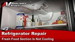 Refrigerator Repair - Fresh Food Section Is Not Cooling , Kenmore , Whirlpool