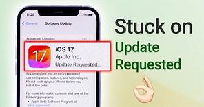 iOS 17 Update Stuck on Update Requested / Update Paused