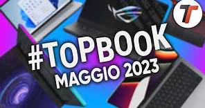 Migliori Notebook MAGGIO 2023 (tutte le fasce di prezzo) | #TopBook