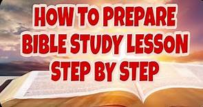 How to Prepare a Bible Study Lesson|| a Step by Step Bible study tutorial.