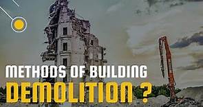 Building Demolition Methods and Techniques I Demolition of Structure