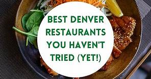 Best Denver Restaurants You Haven't Tried (yet!)