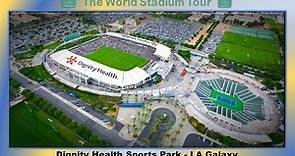 Dignity Health Sports Park - LA Galaxy - The World Stadium Tour