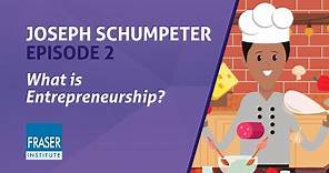 Essential Schumpeter: What is Entrepreneurship?