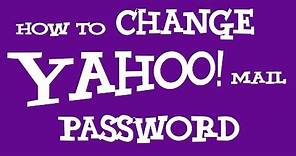 How To Change Yahoo Password | Change Yahoo Mail Password 2018 - NEW!!!