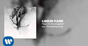 Keys To The Kingdom - Linkin Park (The Hunting Party)