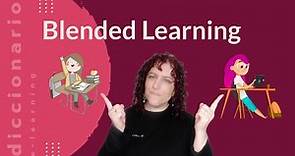 ¿Qué es el Blended Learning ? |📕 Diccionario de Elearning