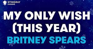 Britney Spears - My Only Wish (This Year) (Karaoke With Lyrics)
