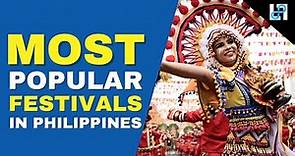 10 Most Popular Festivals in the Philippines that you should not miss!