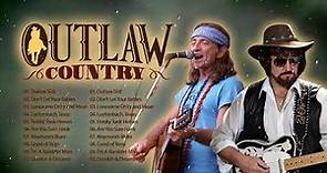 Country Outlaw Music - Top Outlaw Country Best Songs