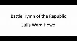 Battle Hymn of the Republic - Julia Ward Howe
