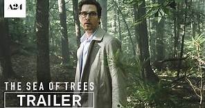 The Sea Of Trees | Official Trailer HD | A24