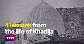 4 lessons from the life of Khadija Bint Khuwaylid