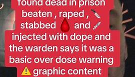 Inmate Daniel Williams found dead in prison beaten , raped , 🔪 stabbed 🩸 and 💉 injected with dope and the warden says it was a basic over dose warning ⚠️ graphic content #vikingmindset #vikingmindset11 #gtav #60daysin #joerogan #taylorswifttour #scaredsteaight #prisontruecrimes #truecrimetiktok #truecrimecommunity #truecrime #prisontok #ufc5 #ufc5