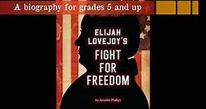 Elijah Lovejoy's Fight for Freedom - Children's Biography Trailer