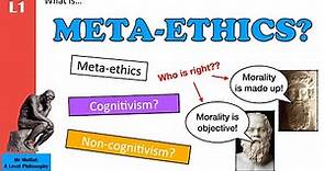 What is Meta-ethics? (L1-Introduction)