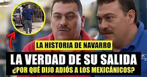 ¿Por qué Navarro dijo adiós a los Mexicánicos? / La Historia de Navarro ¿Cómo llegó con Martín Vaca?