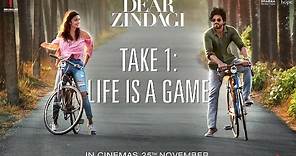 Dear Zindagi Take 1: Life Is A Game | Teaser | Alia Bhatt, Shah Rukh Khan
