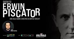 Quem foi Erwin Piscator? Uma aula sobre o mestre de Bertolt Brecht.