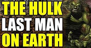 The Incredible Hulk: Last Man On Earth