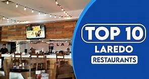 10 Best Restaurants In Laredo, Texas | Best Places To Eat In Laredo | 2023
