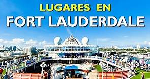 Fort Lauderdale: Los 10 mejores lugares para visitar en Fort Lauderdale, Florida.