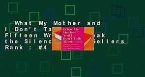 What My Mother and I Don't Talk About: Fifteen Writers Break the Silence Best Sellers Rank : #4 - video Dailymotion