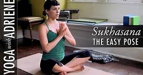 Sukhasana (The Easy Pose) - Yoga With Adriene